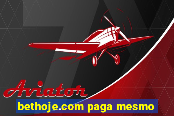 bethoje.com paga mesmo